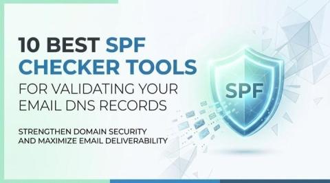 10 Best SPF Checker Tools For Validating Your Email DNS Records